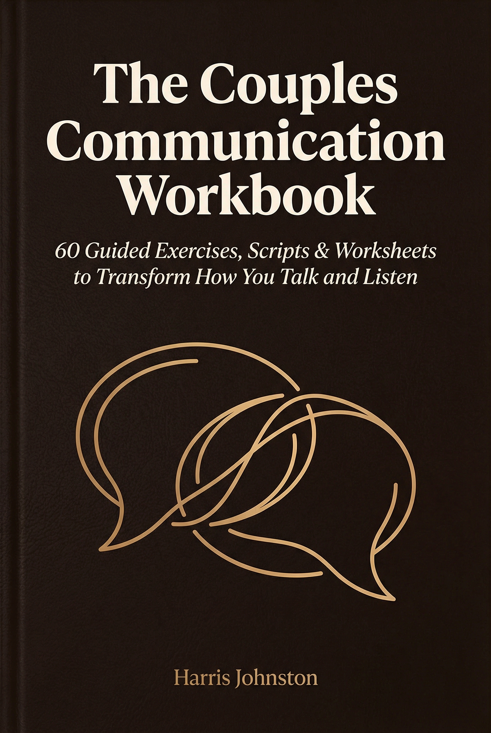The Couples Communication Workbook